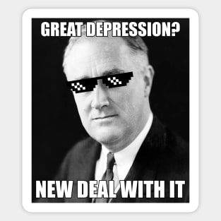 Funny FDR Great Depression Deal With It History Meme Sticker